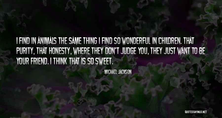 I Think Your Sweet Quotes By Michael Jackson