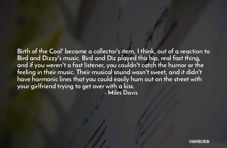 I Think Your Sweet Quotes By Miles Davis