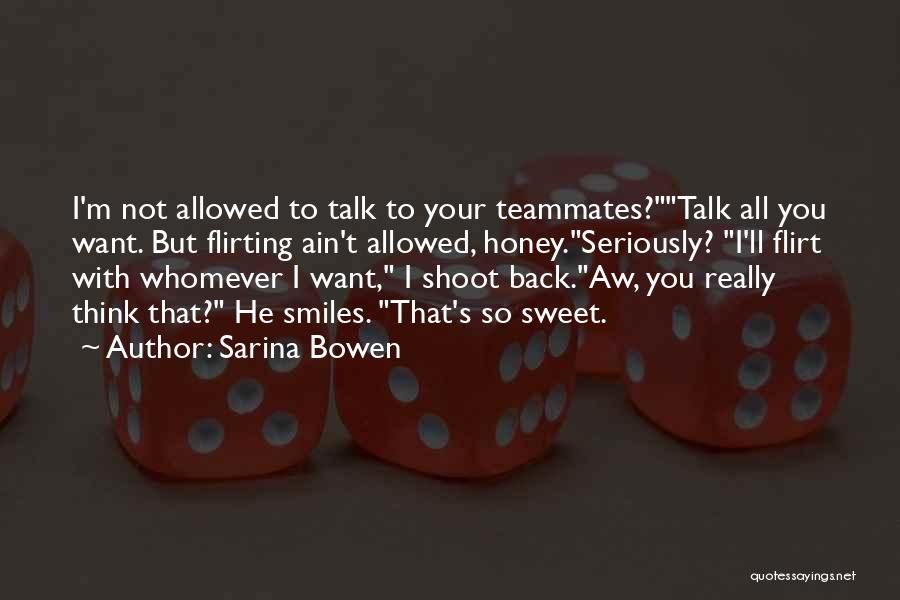 I Think Your Sweet Quotes By Sarina Bowen