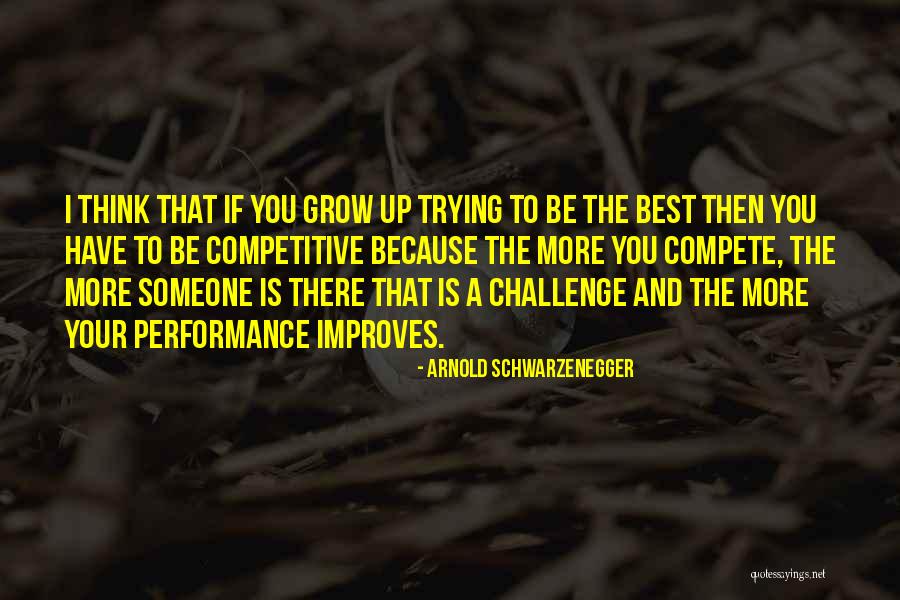 I Think Your The Best Quotes By Arnold Schwarzenegger I Think Your The Best Quotes By Arnold Schwarzenegger