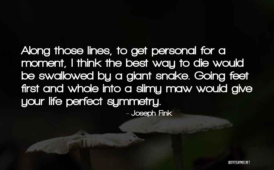I Think Your The Best Quotes By Joseph Fink I Think Your The Best Quotes By Joseph Fink