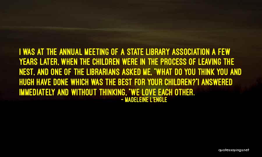 I Think Your The Best Quotes By Madeleine L'Engle I Think Your The Best Quotes By Madeleine L'Engle