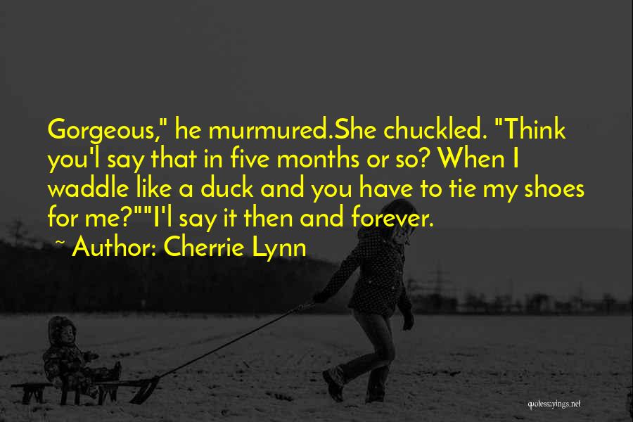 I Think You're Cute Quotes By Cherrie Lynn