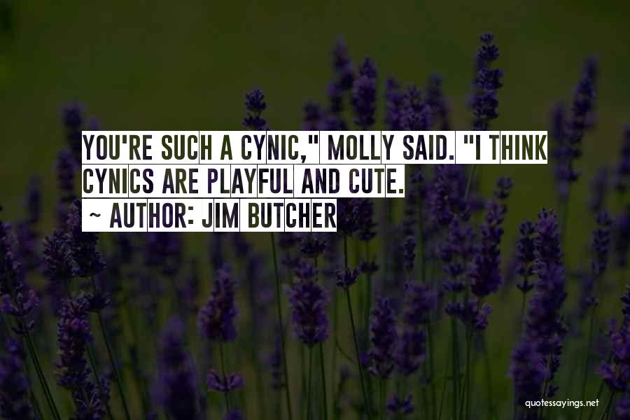 I Think You're Cute Quotes By Jim Butcher