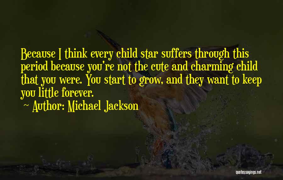 I Think You're Cute Quotes By Michael Jackson