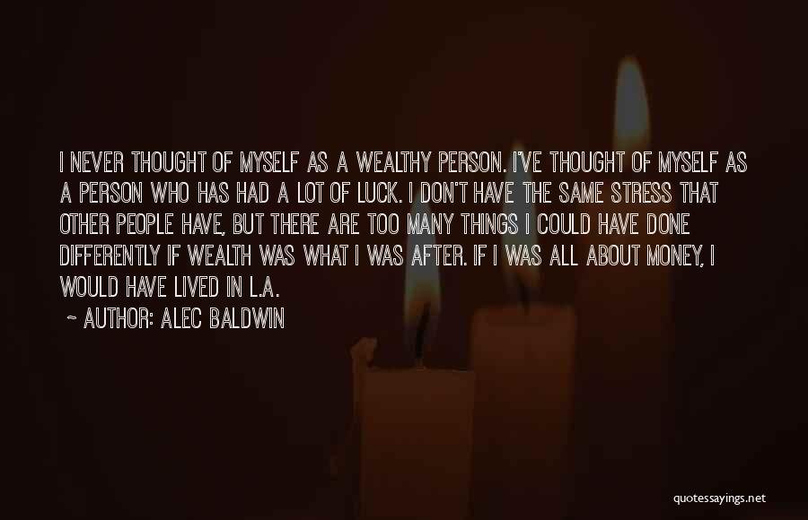 I Thought Differently Quotes By Alec Baldwin