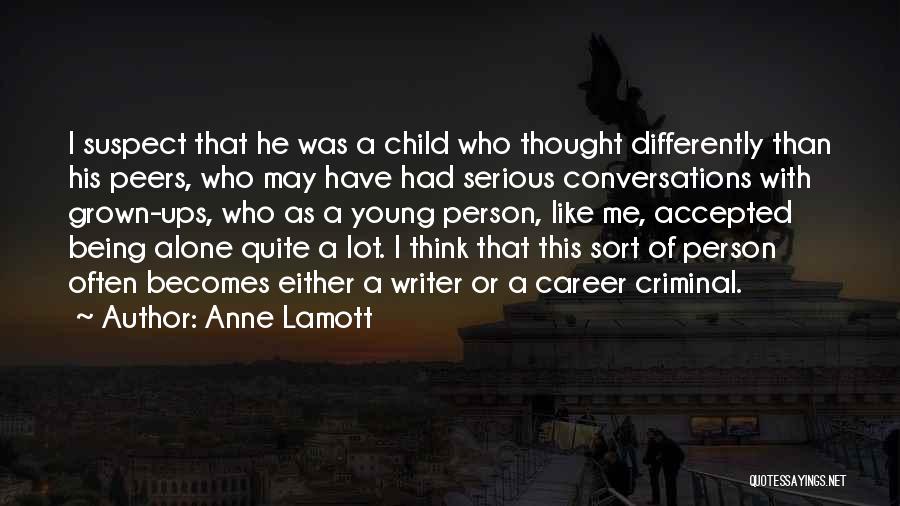 I Thought Differently Quotes By Anne Lamott