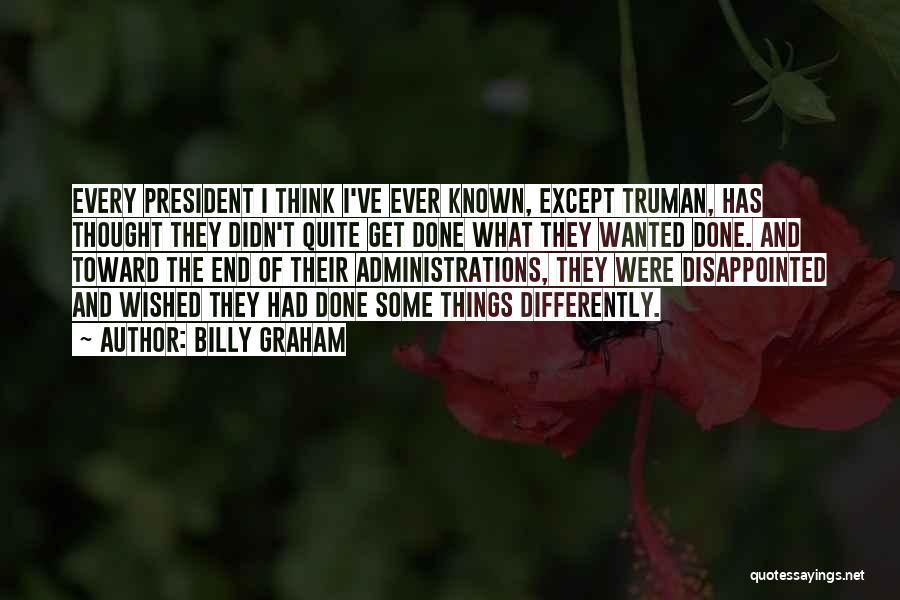 I Thought Differently Quotes By Billy Graham