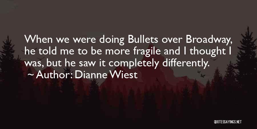 I Thought Differently Quotes By Dianne Wiest