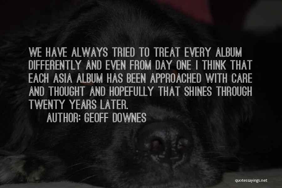 I Thought Differently Quotes By Geoff Downes