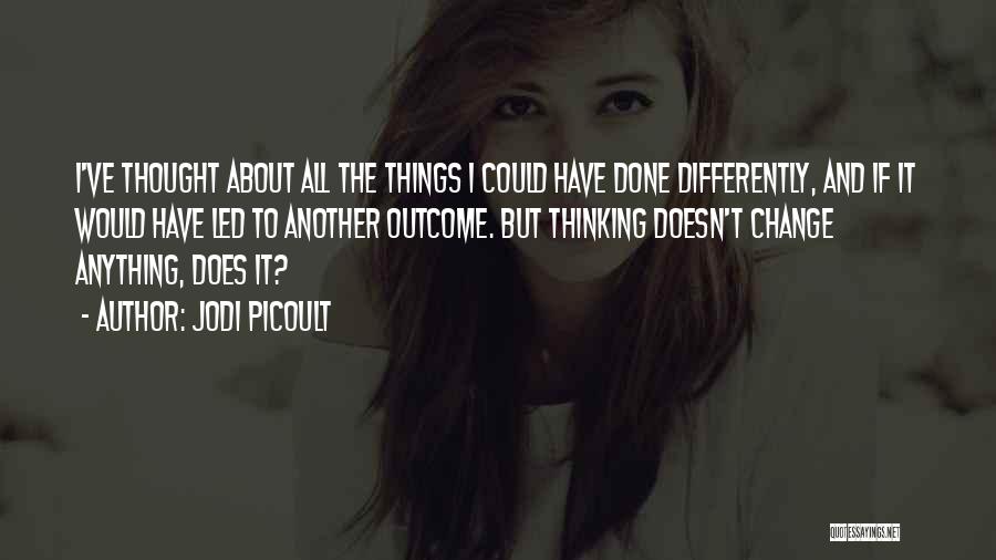 I Thought Differently Quotes By Jodi Picoult