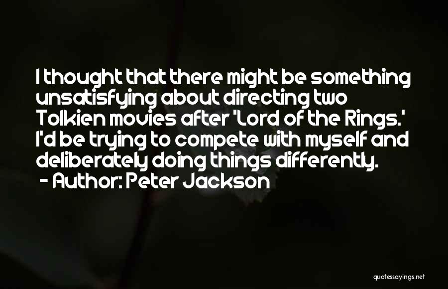 I Thought Differently Quotes By Peter Jackson