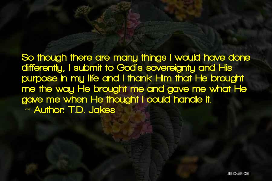 I Thought Differently Quotes By T.D. Jakes