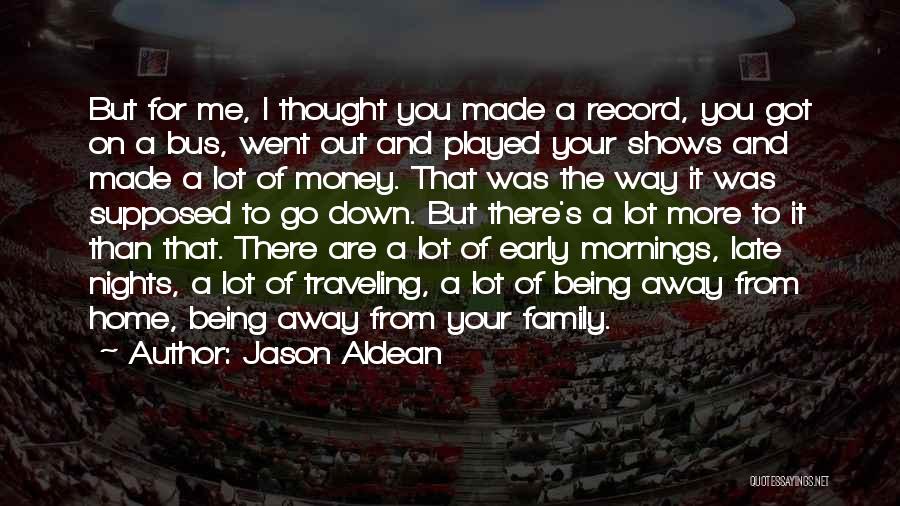 I Thought Family Was Supposed To Be There For You Quotes By Jason Aldean