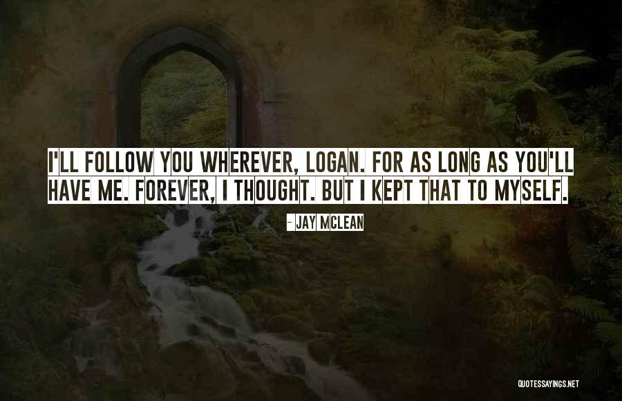 I Thought Forever Quotes By Jay McLean I Thought Forever Quotes By Jay McLean