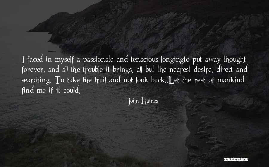 I Thought Forever Quotes By John Haines I Thought Forever Quotes By John Haines