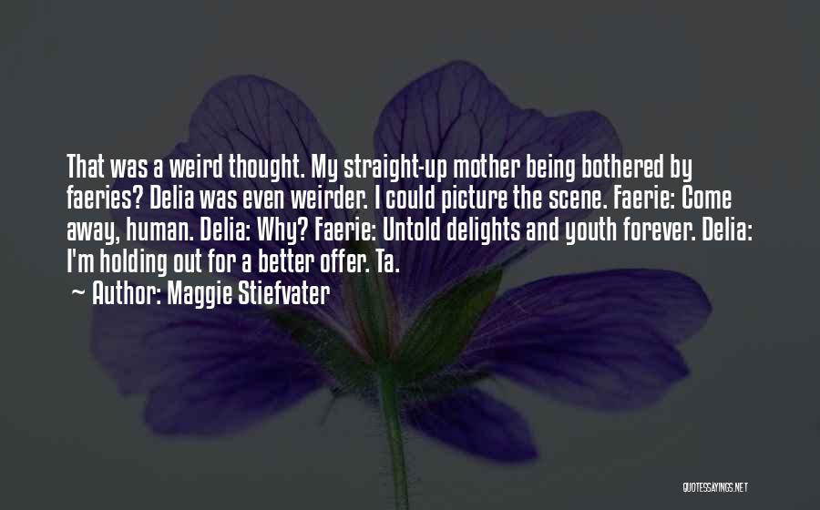 I Thought Forever Quotes By Maggie Stiefvater