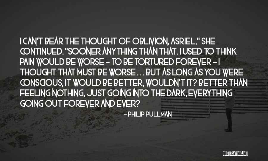 I Thought Forever Quotes By Philip Pullman I Thought Forever Quotes By Philip Pullman