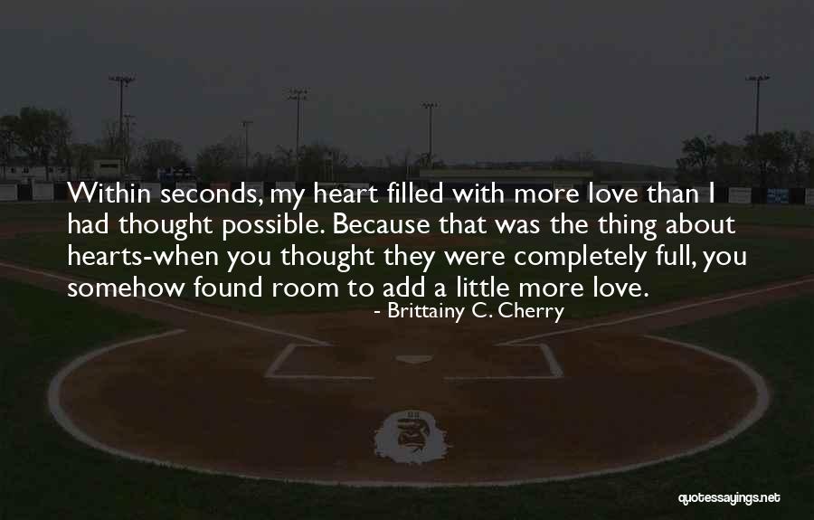 I Thought I Found Love Quotes By Brittainy C. Cherry I Thought I Found Love Quotes By Brittainy C. Cherry