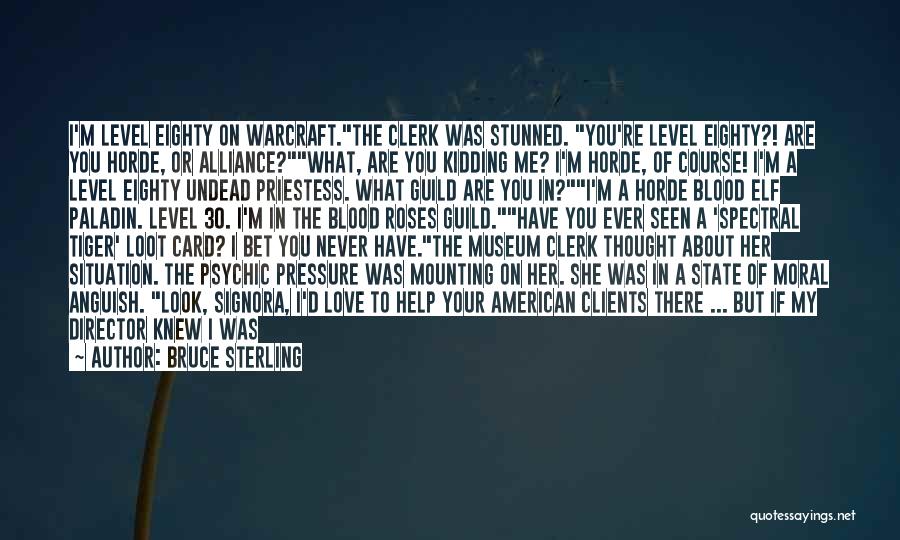 I Thought I Knew What Love Was Quotes By Bruce Sterling