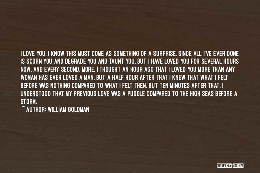 I Thought I Knew What Love Was Quotes By William Goldman