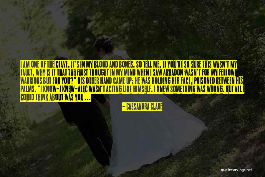 I Thought I Knew You But I Was Wrong Quotes By Cassandra Clare I Thought I Knew You But I Was Wrong Quotes By Cassandra Clare