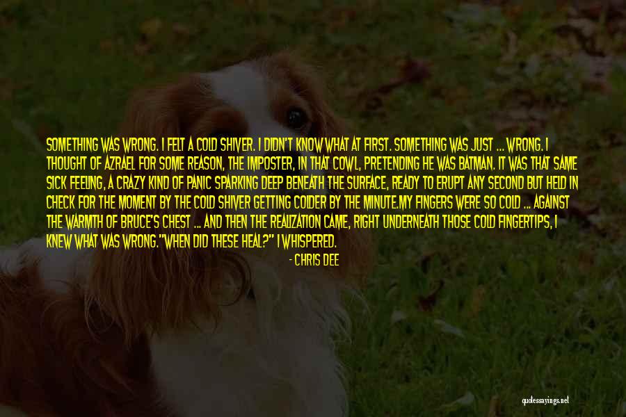 I Thought I Knew You But I Was Wrong Quotes By Chris Dee I Thought I Knew You But I Was Wrong Quotes By Chris Dee