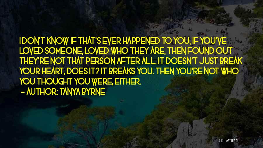 I Thought I Loved You Then Quotes By Tanya Byrne