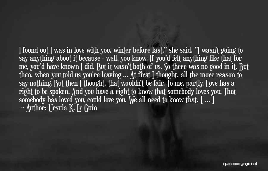I Thought I Loved You Then Quotes By Ursula K. Le Guin
