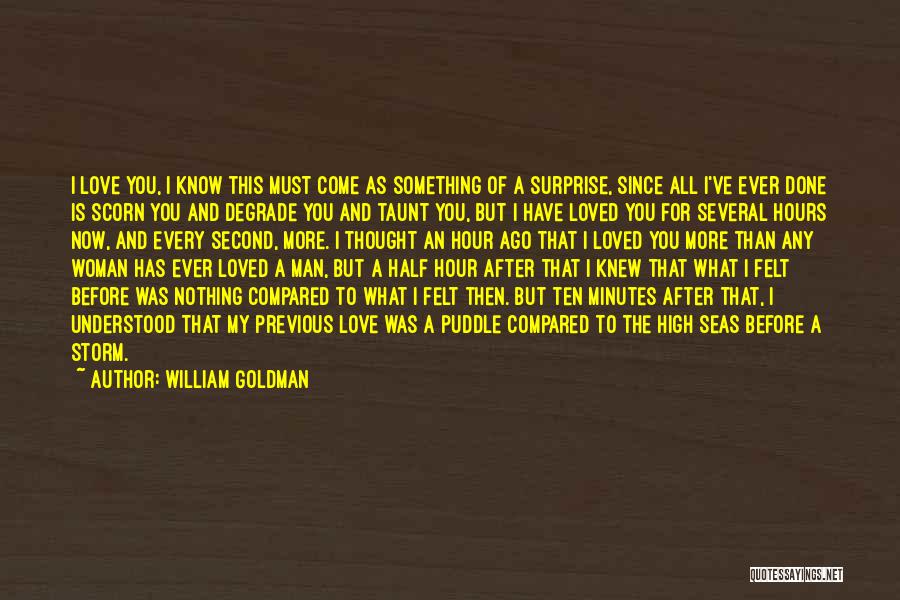I Thought I Loved You Then Quotes By William Goldman