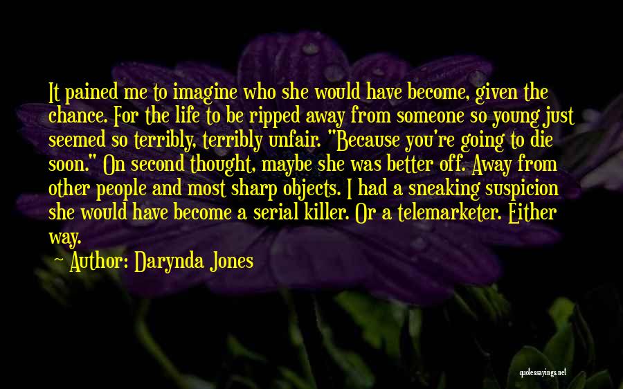 I Thought It Was Just Me Quotes By Darynda Jones