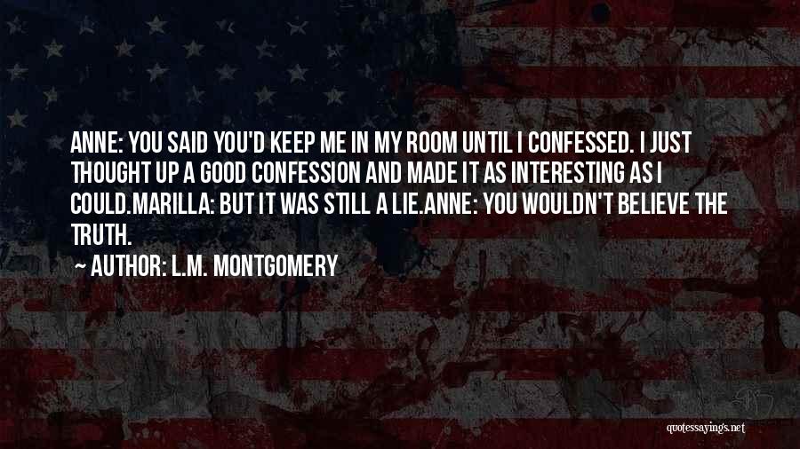 I Thought It Was Just Me Quotes By L.M. Montgomery