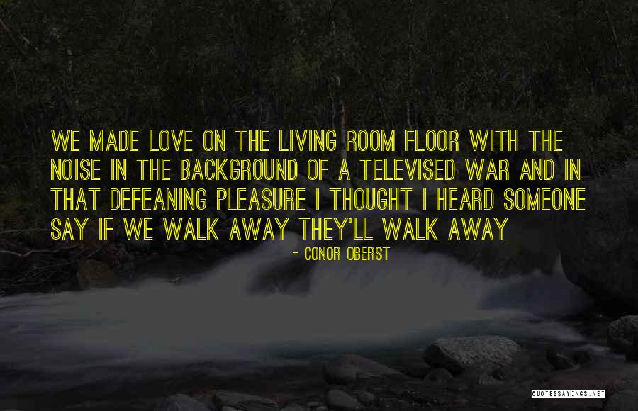 I Thought Love Quotes By Conor Oberst