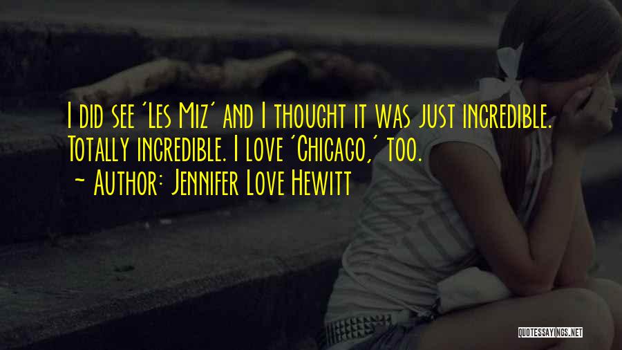 I Thought Love Quotes By Jennifer Love Hewitt