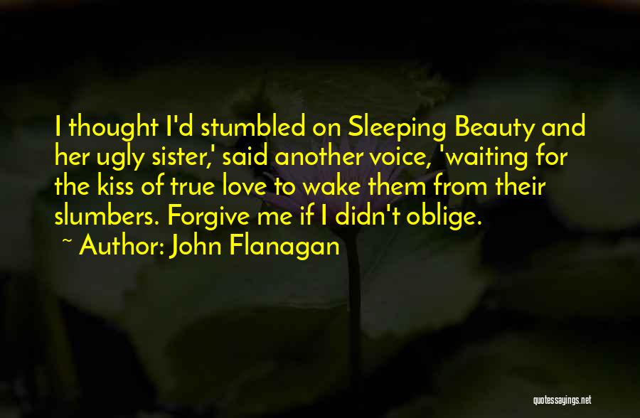 I Thought Love Quotes By John Flanagan
