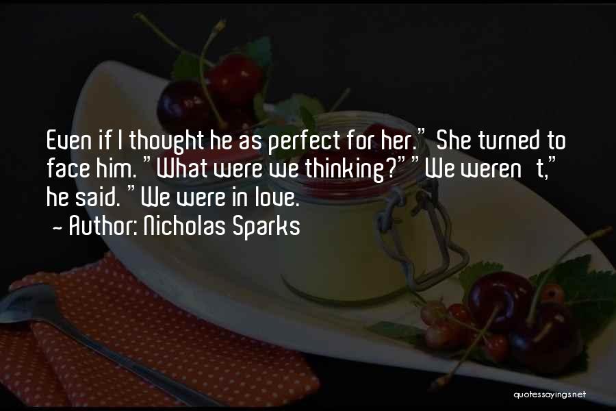 I Thought Love Quotes By Nicholas Sparks