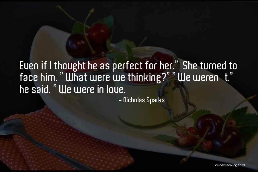 I Thought Love Quotes By Nicholas Sparks