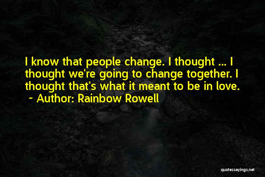 I Thought Love Quotes By Rainbow Rowell
