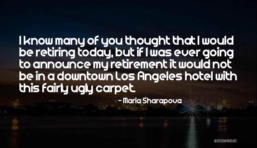 I Thought Of You Today Quotes By Maria Sharapova I Thought Of You Today Quotes By Maria Sharapova