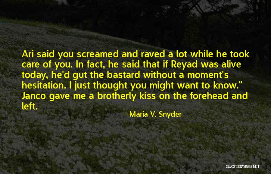 I Thought Of You Today Quotes By Maria V. Snyder I Thought Of You Today Quotes By Maria V. Snyder