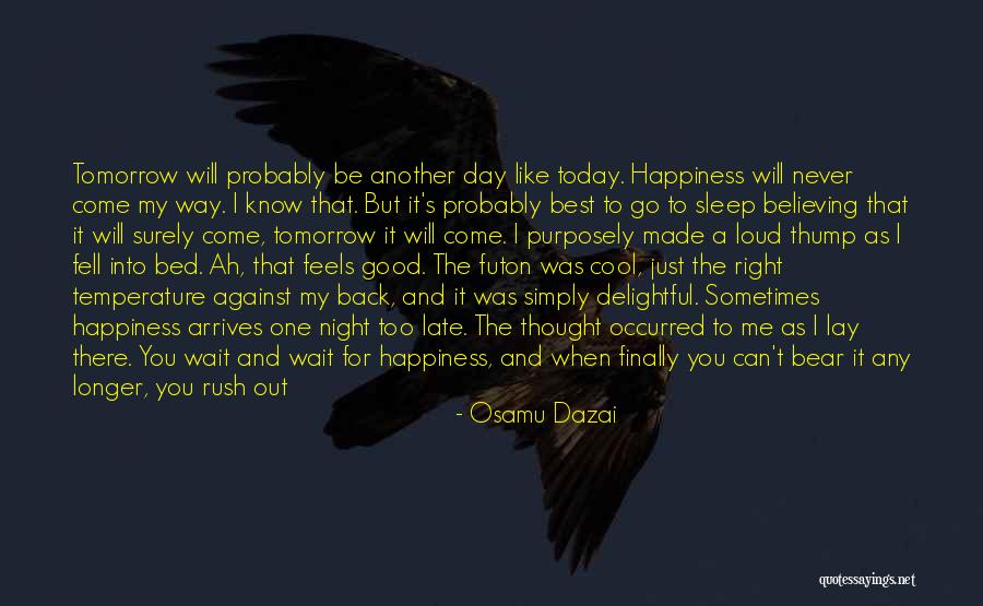 I Thought Of You Today Quotes By Osamu Dazai I Thought Of You Today Quotes By Osamu Dazai