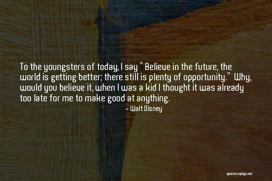 I Thought Of You Today Quotes By Walt Disney I Thought Of You Today Quotes By Walt Disney