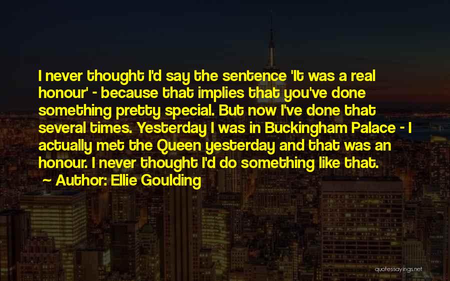 I Thought Quotes By Ellie Goulding
