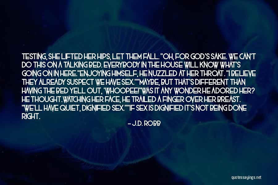 I Thought She Was Different Quotes By J.D. Robb I Thought She Was Different Quotes By J.D. Robb