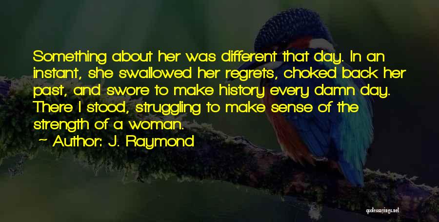 I Thought She Was Different Quotes By J. Raymond