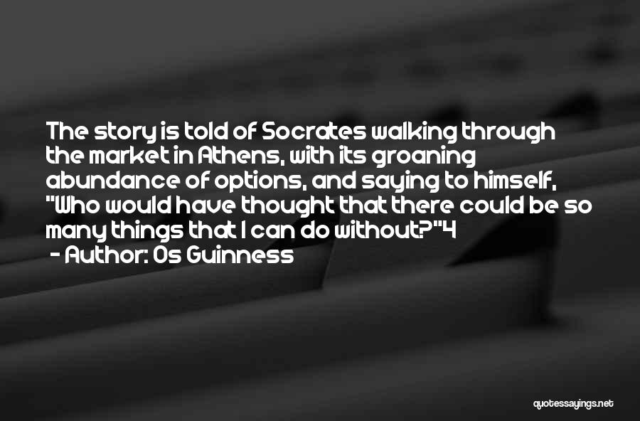 I Thought So Quotes By Os Guinness