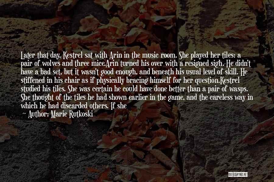 I Thought We Was Better Than That Quotes By Marie Rutkoski