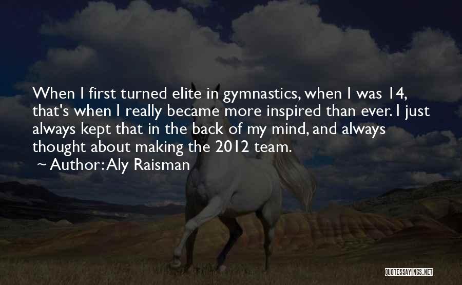 I Thought We Were A Team Quotes By Aly Raisman