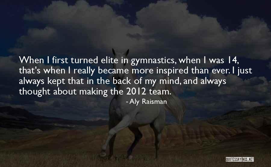 I Thought We Were A Team Quotes By Aly Raisman