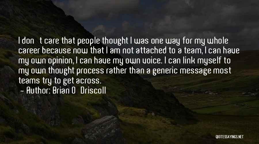 I Thought We Were A Team Quotes By Brian O'Driscoll